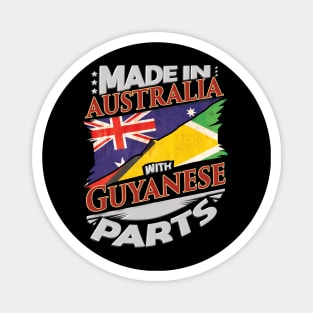 Made In Australia With Guyanese Parts - Gift for Guyanese From Guyana Magnet